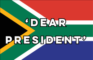 Sundaze from South Africa: ‘Dear President…’ South Africa