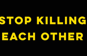 Editorial: Stop killing each other Stop killing each other