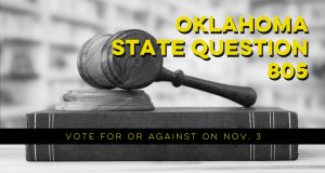 SQ 805 would put limitation of criminal penalties in Oklahoma constitution SQ 805