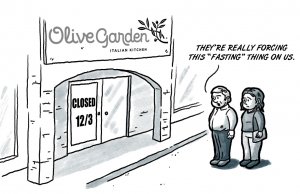 Day of fasting a brief end for endless breadsticks? fasting