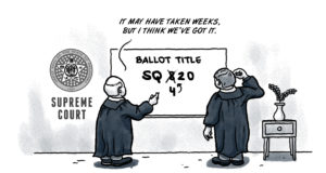 SQ 820: Don’t bogart that initiative petition, my friend SQ 820