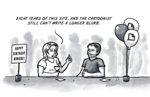 Cheers to 8 years of (sometimes political) cartoons cartoons